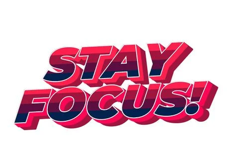 Stay focus. Text effect in 3D style with good colors Stock Illustration
