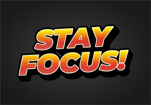 Stay focus. Text effect in 3D style with good colors Stock Illustration