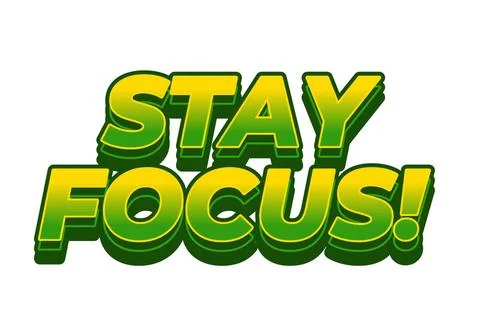 Stay focus. Text effect in 3D style with good colors Stock Illustration