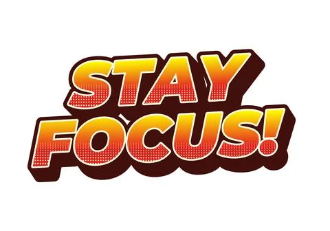 Stay focus. Text effect in 3D style with good colors Stock Illustration