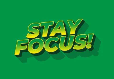 Stay focus. Text effect in 3D style with good colors Stock Illustration