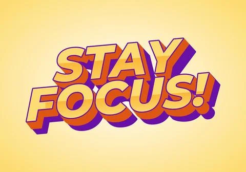 Stay focus. Text effect in 3D style with good colors Stock Illustration