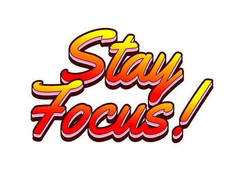 Stay focus. Text effect in 3D style with good colors Stock Illustration