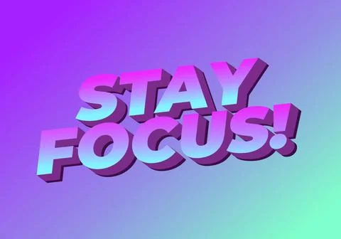Stay focus. Text effect in 3D style with good colors Stock Illustration