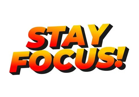 Stay focus. Text effect in 3D style with good colors Stock Illustration