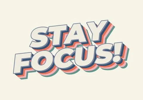 Stay focus. Text effect in 3D style with good colors Stock Illustration
