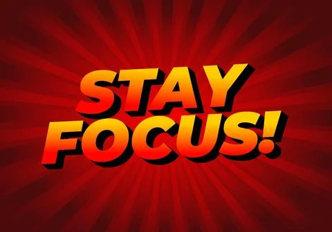 Stay focus. Text effect in 3D style with good colors Stock Illustration