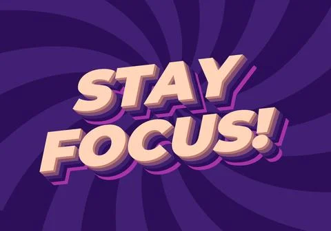 Stay focus. Text effect in 3D style with good colors Stock Illustration