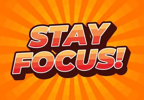 Stay focus. Text effect in 3D style with good colors Stock Illustration