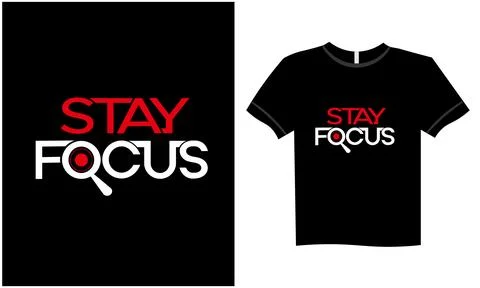 Stay focus text logo design for black t shirt mockup with design Stock Illustration