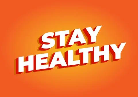 Stay healthy. Text effect in 3D look with eye catching colors Stock Illustration