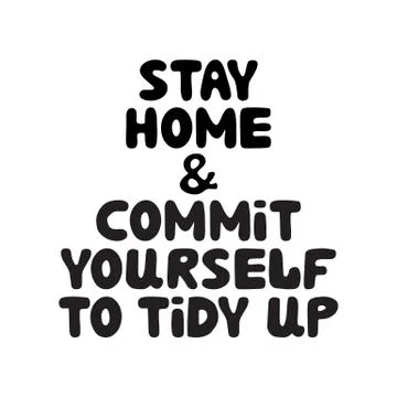 Stay home and commit yourself to tidy up. Cute hand drawn doodle bubble lette 스톡 일러스트