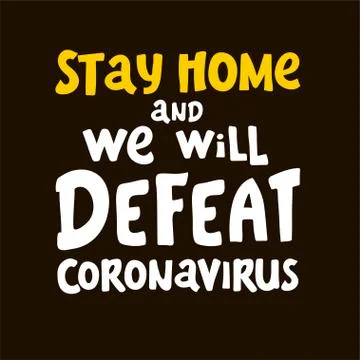 Stay home. we will defeat coronavirus. lettering Keep healthy. help others. Q Stock Illustration
