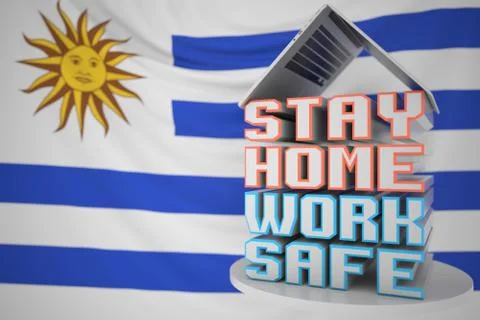 STAY HOME WORK SAFE text under laptop against the Uruguayan flag. Remote work Stock Illustration
