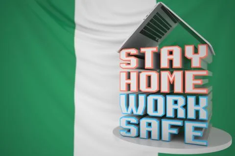 STAY HOME WORK SAFE text under laptop against the Nigerian flag. Remote work Stock Illustration