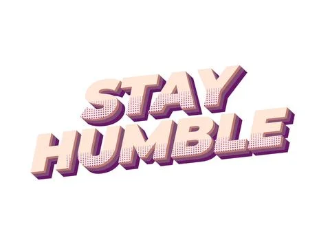 Stay humble. Text effect in 3D style with eye catching colors Stock-Illustration