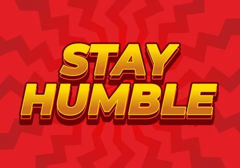 Stay humble. Text effect in 3D style with eye catching colors Stock Illustration