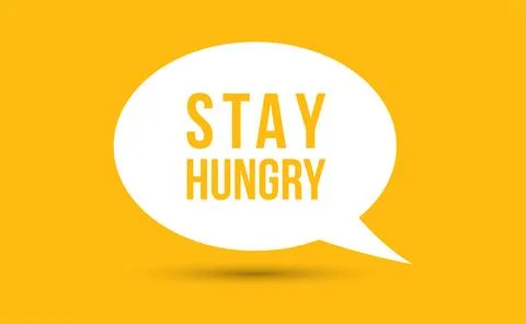 Stay hungry speech bubble vector illustration. Communication speech bubble .. Illustrazione stock