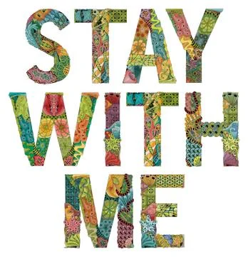 Stay with me. Vector decorative zentangle object Stock Illustration
