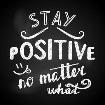 Stay positive no matter what. Stock Illustration