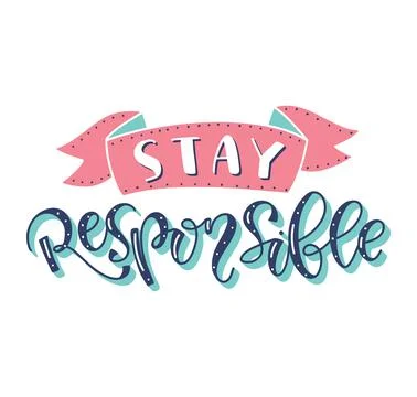 Stay responsible - colored vector illustration with lettering Stock Illustration