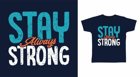 Stay strong typography design vector illustration ready for print on tee Stock Illustration