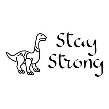 Stay strong, vector text. Hand drawn dinosaur. Vector illustration Stock Illustration