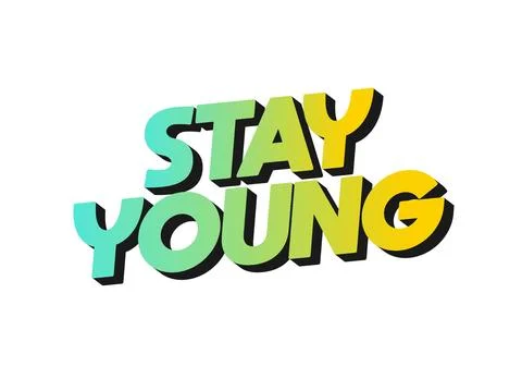 Stay young. Text effect in 3D look with eye catching colors Stock Illustration