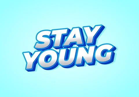 Stay young. Text effect in 3D look with eye catching colors Stock Illustration