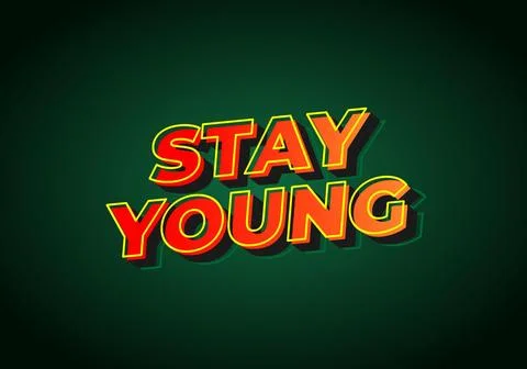 Stay young. Text effect in 3D look with eye catching colors Stock Illustration