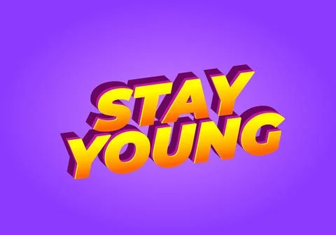 Stay young. Text effect in 3D look with eye catching colors Stock Illustration