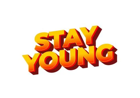 Stay young. Text effect in 3D look with eye catching colors Stock Illustration