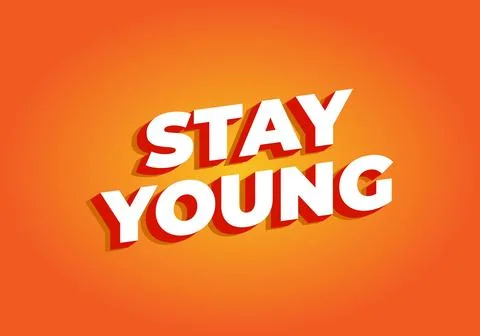 Stay young. Text effect in 3D look with eye catching colors Stock Illustration