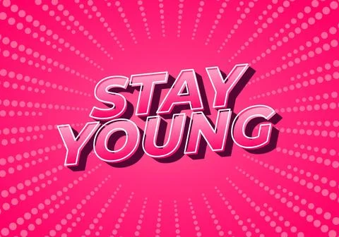 Stay young. Text effect in 3D look with eye catching colors Stock Illustration