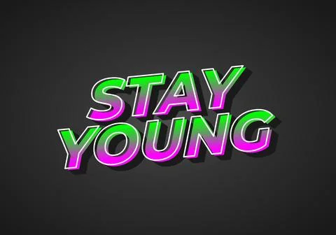 Stay young. Text effect in 3D look with eye catching colors Stock Illustration