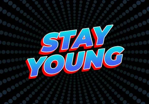Stay young. Text effect in 3D look with eye catching colors Stock Illustration