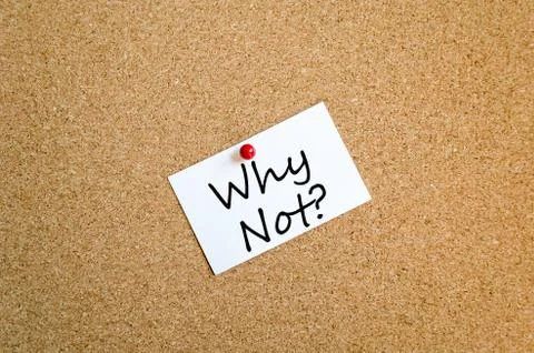 Sticky Note Why Not Concept Stock Photos