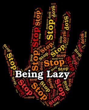 Stop Being Lazy Represents Warning Sign And Danger Иллюстрация