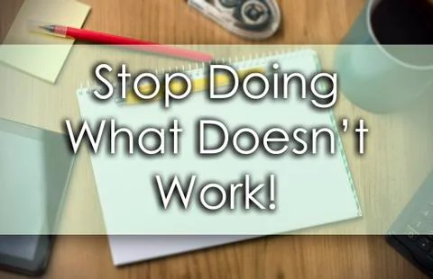 Stop Doing What Doesnt Work! -  business concept with text Illustrazione stock