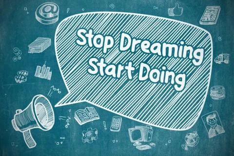 Stop Dreaming Start Doing - Business Concept Stock Illustration