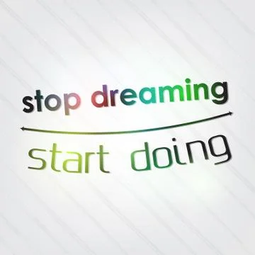 Stop dreaming. start doing Stock Illustration