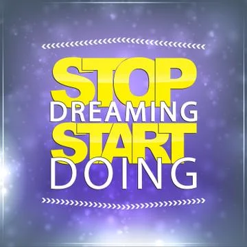 Stop dreaming. start doing Stock Illustration