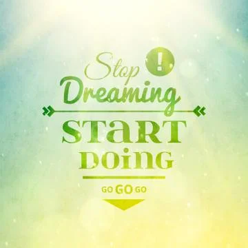 Stop dreaming strart doing phrase, typographic lettering logo on sky backgrou Stock Illustration