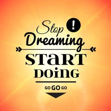 Stop dreaming strart doing phrase, typographic lettering logo on sky backgrou Stock Illustration