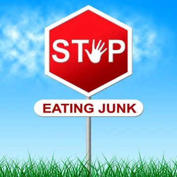 Stop eating junk meaning warning sign and unhealthy Stock Illustration