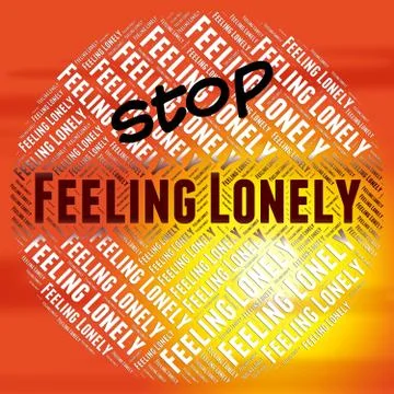 Stop Feeling Lonely Shows Warning Sign And Alone Stock-Illustration