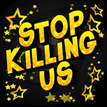 Stop Killing Us - Comic book style word on abstract background. Stock Illustration