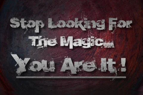 Stop looking for the magic you are it concept Stock Illustration