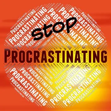 Stop Procrastinating Means Warning Sign And Danger 스톡 일러스트