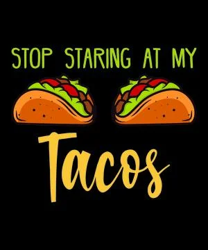 Stop Staring At My Tacos Stock Illustration